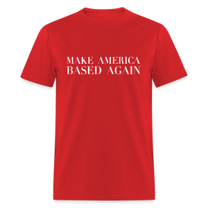 Make America BASED Again Unisex Classic T-Shirt - red