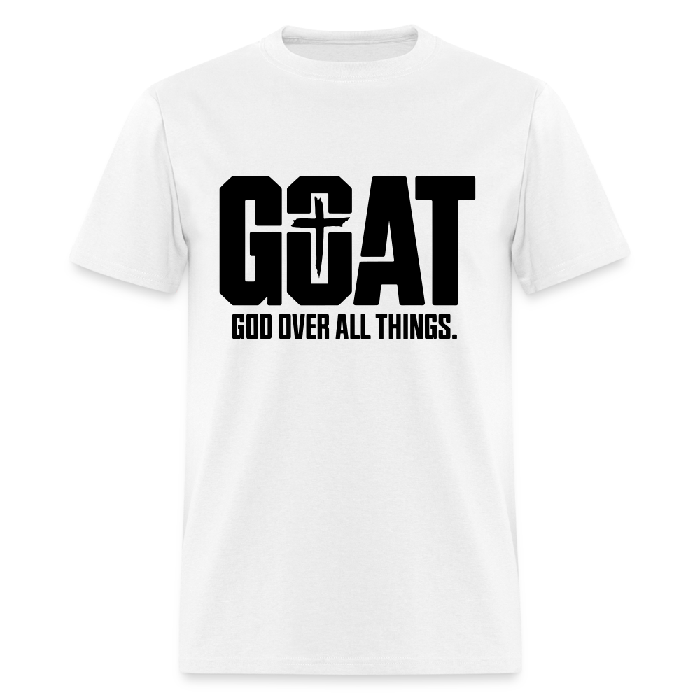 G.O.A.T God Over All Things Unisex Classic T-Shirt - white