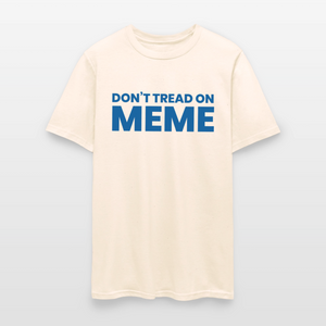 Don’t Tread on Meme Men's T-Shirt - natural