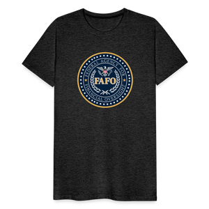 FAFO-Federal Agency for Financial Oversight Men's Premium T-Shirt - charcoal grey