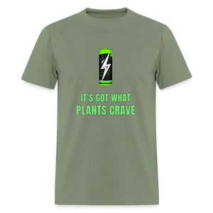 It’s Got What Plants Crave Classic T-Shirt - military green