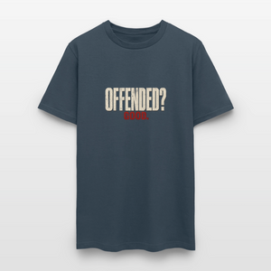 Offended? Good - Men's T-Shirt - blue dusk