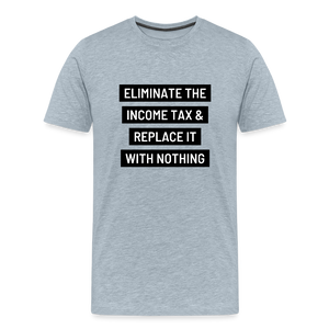 Eliminate The Income Tax Men's Premium T-Shirt - heather ice blue
