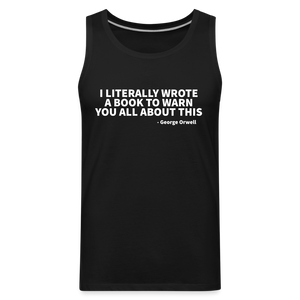 I Literally Wrote A Book To Warn You All About This - Men’s Premium Tank - black