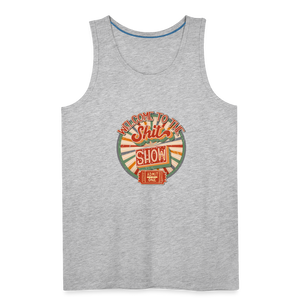 Welcome To The Shit Show - Admit One - Men’s Premium Tank - heather gray