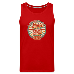 Welcome To The Shit Show - Admit One - Men’s Premium Tank - red
