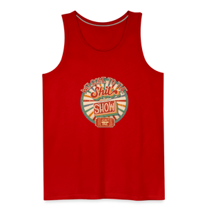 Welcome To The Shit Show - Admit One - Men’s Premium Tank - red