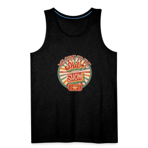 Welcome To The Shit Show - Admit One - Men’s Premium Tank - charcoal grey