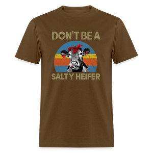 Don't be A Salty Heifer Classic T-Shirt - brown