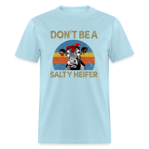Don't be A Salty Heifer Classic T-Shirt - powder blue