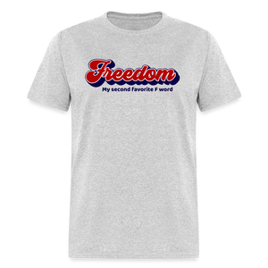 Freedom My Second Favorite F Word Classic T-Shirt - heather gray