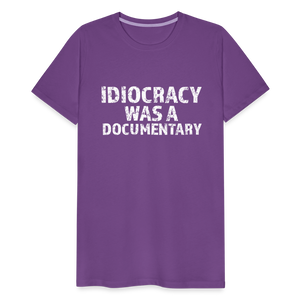 Idiocracy Was a Documentary Men's Premium T-Shirt - purple