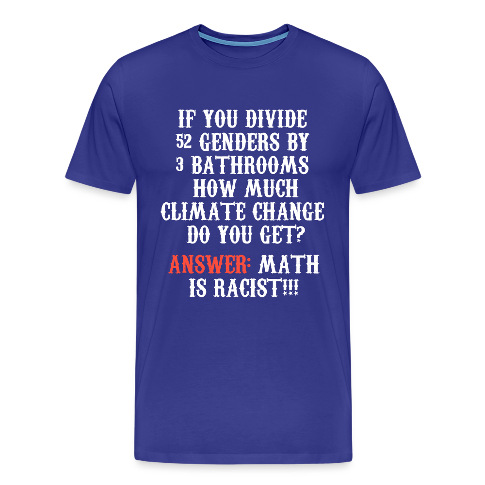 Math is Racist!!! Men's Premium T-Shirt - royal blue
