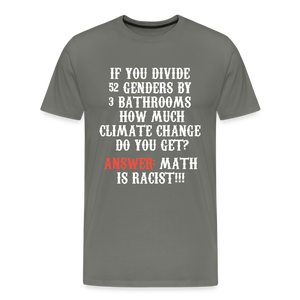 Math is Racist!!! Men's Premium T-Shirt - asphalt gray