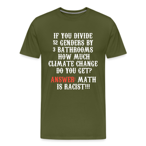 Math is Racist!!! Men's Premium T-Shirt - olive green