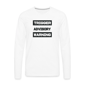 Trigger Advisory Warning Men's Premium Long Sleeve T-Shirt - white