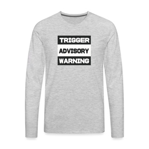 Trigger Advisory Warning Men's Premium Long Sleeve T-Shirt - heather gray