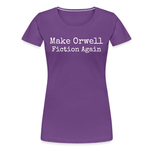 Make Orwell Fiction Again Women’s Premium T-Shirt - purple