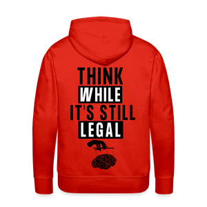 Think While It's Still Legal Men’s Premium Hoodie - red