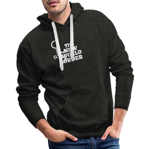F**k The New World Order Men’s Premium Hoodie - charcoal grey