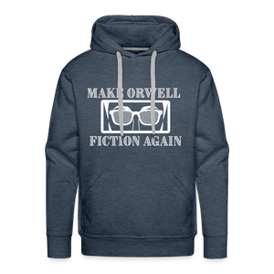 Make Orwell Fiction Again Men’s Premium Hoodie - heather denim