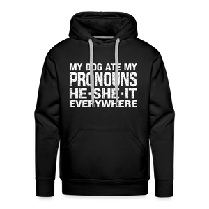 My Dog Ate My Pronouns He She It Everywhere - Funny Men’s Premium Hoodie - black