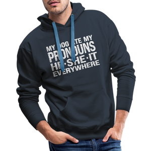 My Dog Ate My Pronouns He She It Everywhere - Funny Men’s Premium Hoodie - navy