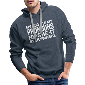 My Dog Ate My Pronouns He She It Everywhere - Funny Men’s Premium Hoodie - heather denim