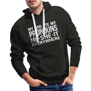 My Dog Ate My Pronouns He She It Everywhere - Funny Men’s Premium Hoodie - charcoal grey