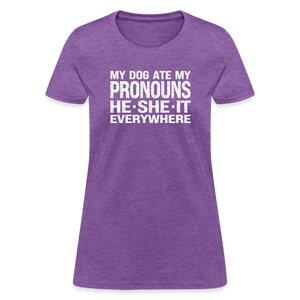 My Dog Ate My Pronouns He She It Everywhere - Funny Women's T-Shirt - purple heather