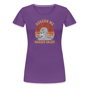 Govern Me Harder Daddy Women’s Premium T-Shirt - purple