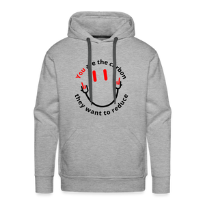 You are the carbon they want to reduce Men’s Premium Hoodie - heather grey