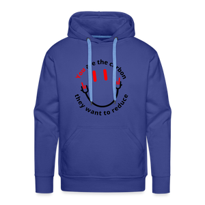 You are the carbon they want to reduce Men’s Premium Hoodie - royal blue