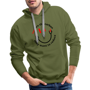 You are the carbon they want to reduce Men’s Premium Hoodie - olive green