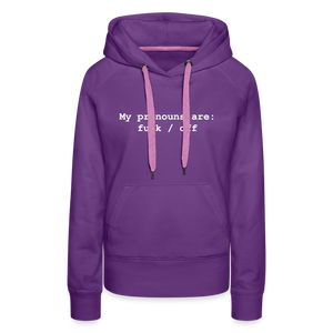 My Pronouns are f*ck / off Women’s Premium Hoodie - purple
