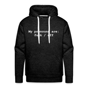 My Pronouns are f*ck / off Men’s Premium Hoodie - charcoal grey
