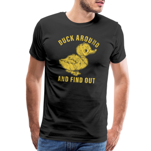 Duck Around And Find Out Funny Men's Premium T-Shirt - black