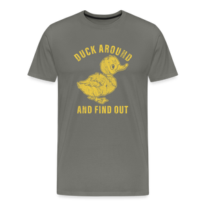 Duck Around And Find Out Funny Men's Premium T-Shirt - asphalt gray