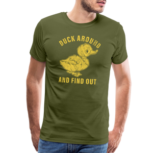 Duck Around And Find Out Funny Men's Premium T-Shirt - olive green