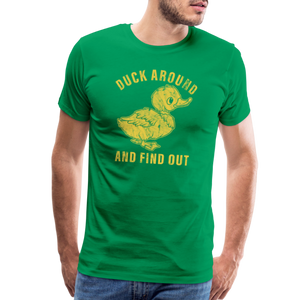 Duck Around And Find Out Funny Men's Premium T-Shirt - kelly green