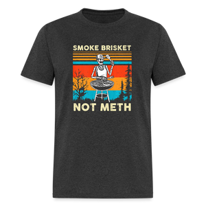 Funny BBQ Smoke Brisket Not Meth Unisex Classic T-Shirt - heather black