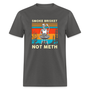 Funny BBQ Smoke Brisket Not Meth Unisex Classic T-Shirt - charcoal