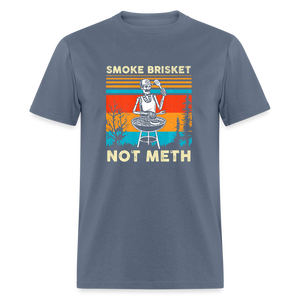 Funny BBQ Smoke Brisket Not Meth Unisex Classic T-Shirt - denim