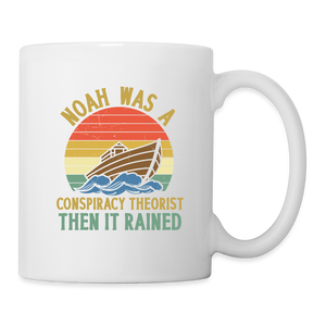 Noah Was a Conspiracy Theorist Then it Rained Coffee/Tea Mug - white