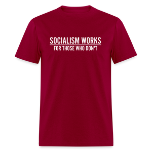 Socialism Works For Those Who don't Classic T-Shirt - dark red