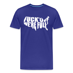 F*ck Off We're Full Men's Premium T-Shirt - royal blue