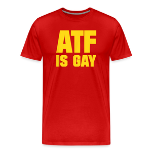 ATF Is Gay Funny Men's Premium T-Shirt - red