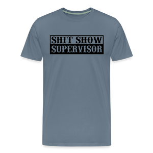Shit Show Supervisor Men's Premium T-Shirt - steel blue