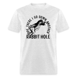 Ope There I Go Down Another Rabbit Hole Classic T-Shirt - light heather gray