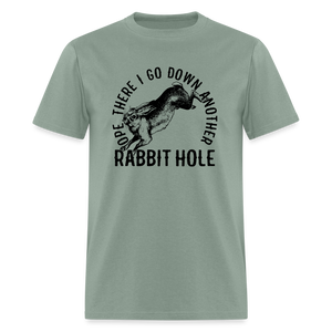 Ope There I Go Down Another Rabbit Hole Classic T-Shirt - sage